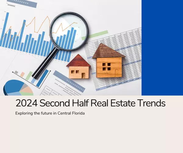 feature image of Central Florida Real Estate Market Trends for the Second Half of 2024