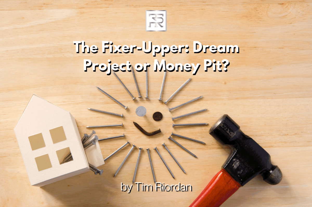 Project Fixer The Fixer-Upper: Dream Project or Money Pit? - Tim Riordan - The Ti...
