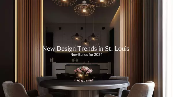 New Design Trends in St. Louis New Builds for 2024