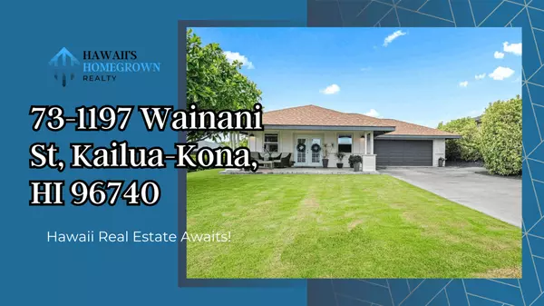 Discover Your Dream Home: 73-1197 Wainani St, Kailua-Kona, HI 96740,Hawaiis Homegrown Realty LLC