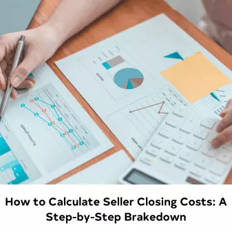 How to Calculate Seller Closing Costs:  A Step-by-Step Breakdown,Cassie Montano