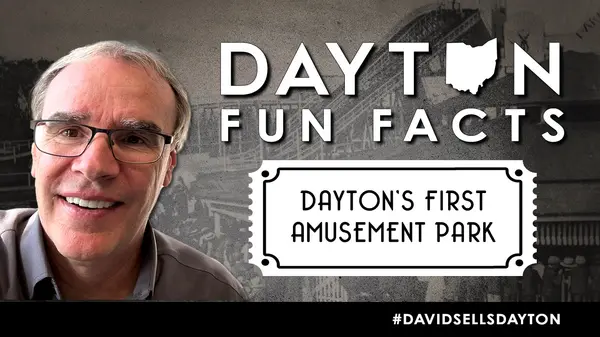 Dayton Fun Fact: Lakeside Amusement Park,David Campbell, Realtor