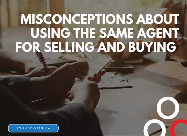 feature image of Misconceptions About Using the Same Agent for Selling and Buying 