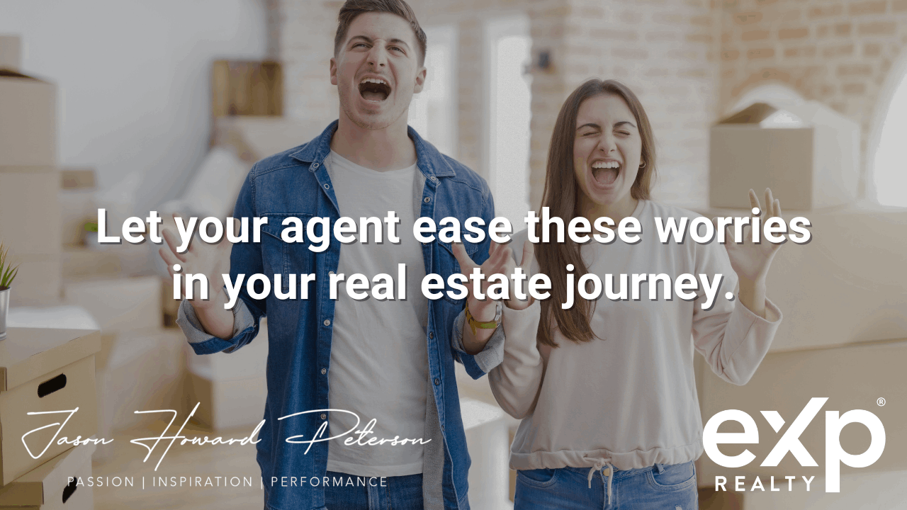 Let your agent ease these worries in your real estate journey.