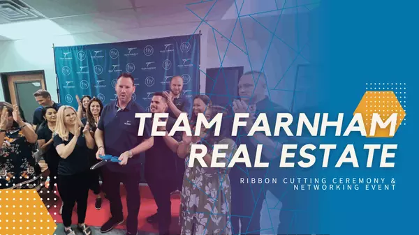 Team Farnham Real Estate Ribbon Cutting Ceremony & Networking Mixer,Team Farnham