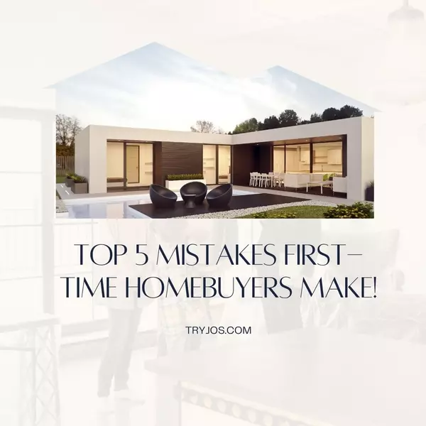 feature image of Top 5 Mistakes First-Time Homebuyers Make!