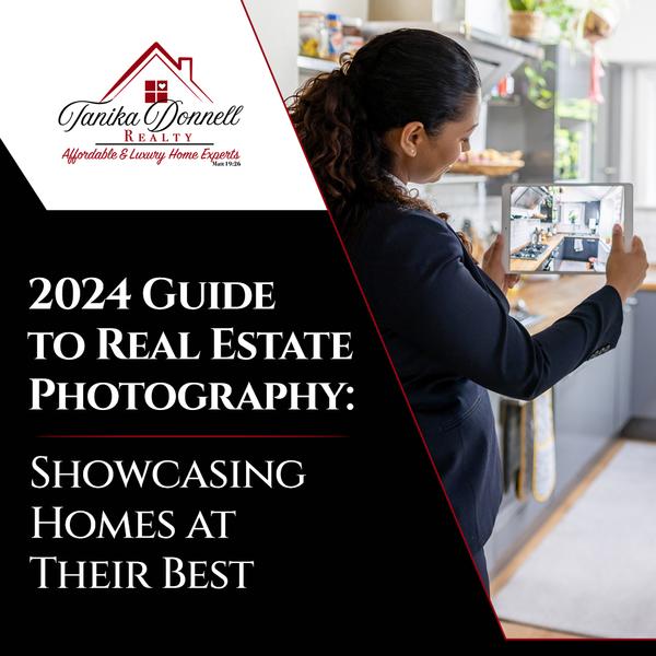 2024 Guide to Real Estate Photography: Showcasing Homes at Their Best,Tanika Donnell