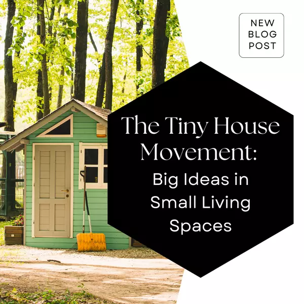 The Tiny House Movement: Big Ideas in Small Living Spaces