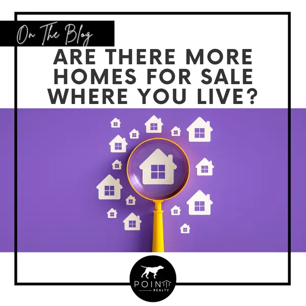 Are There More Homes for Sale Where You Live?,Stephanie Deeds