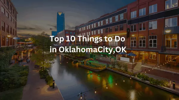 Top 10 Things to Do in Oklahoma City OK