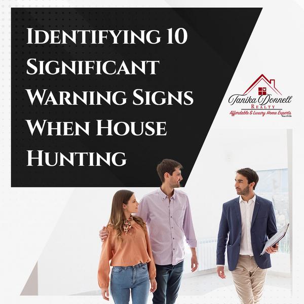 Identifying 10 Significant Warning Signs When House Hunting,Tanika Donnell