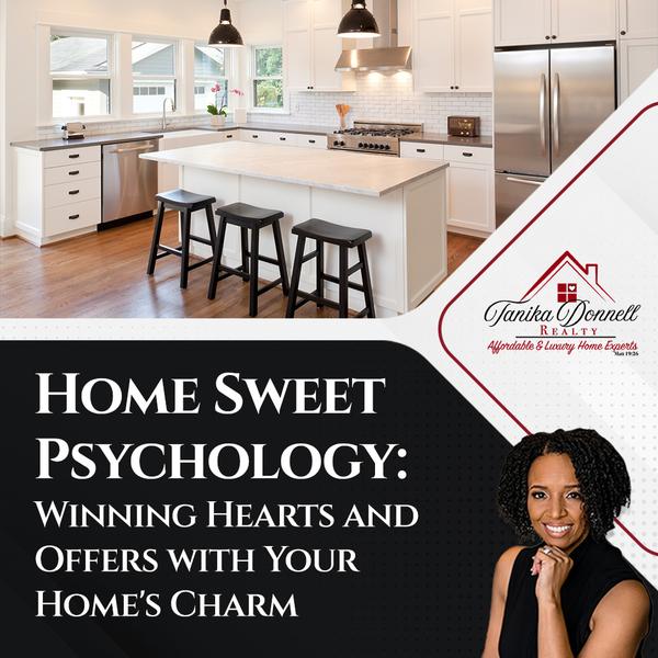 Home Sweet Psychology: Winning Hearts and Offers with Your Home's Charm,Tanika Donnell