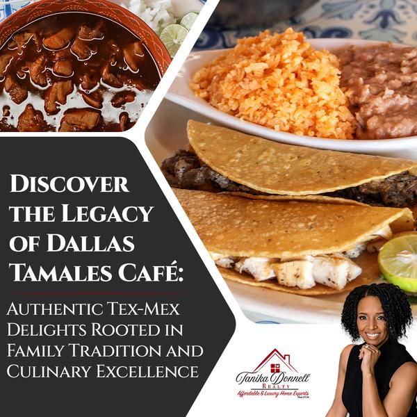 Discover the Legacy of Dallas Tamales Café: Authentic Tex-Mex Delights Rooted in Family Tradition and Culinary Excellence,Kenny Donnell