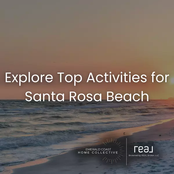 Explore Santa Rosa Beach: Top Activities for a Perfect Day!,Heather Curry