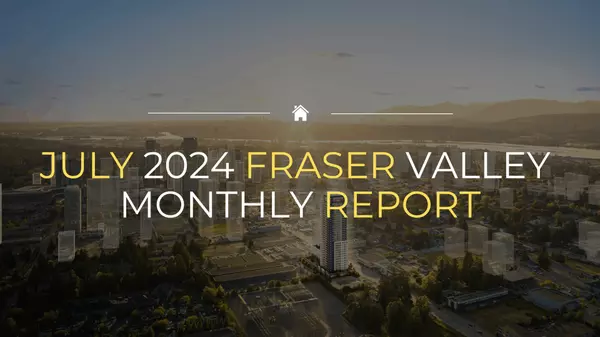 feature image of Fraser Valley Monthly Statistics Package July 2024