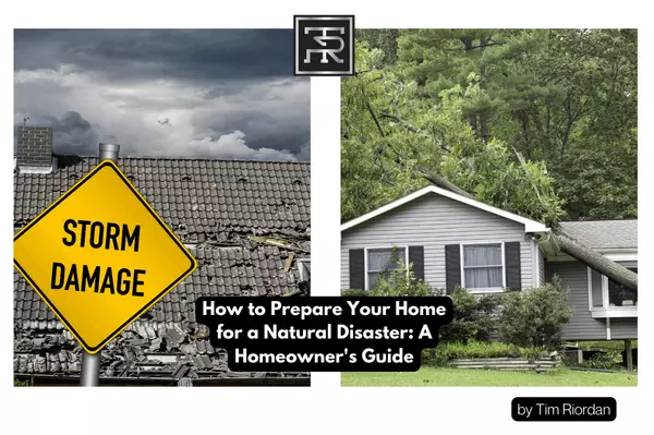 How to Prepare Your Home for a Natural Disaster: A Homeowner's Guide