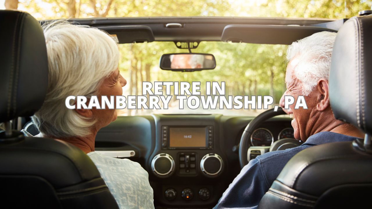 Retire in Cranberry Township, PA