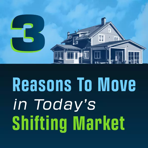 Reasons To Move in Today’s Shifting Market,Melanie Balog