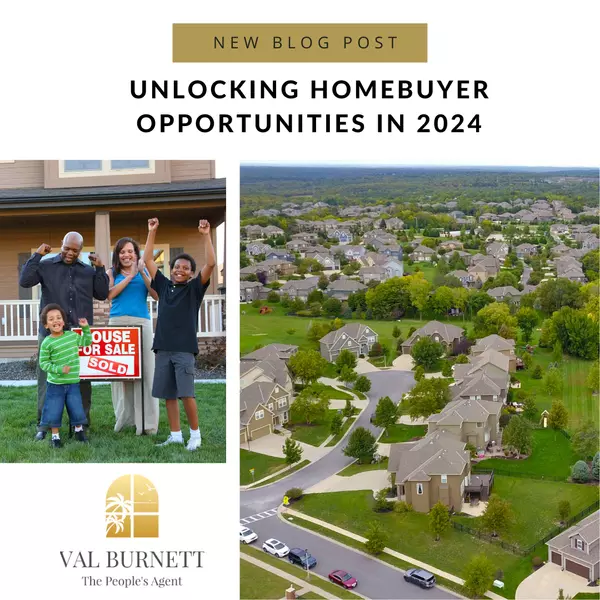 Unlocking Homebuyer Opportunities in 2024,Valerie Burnett