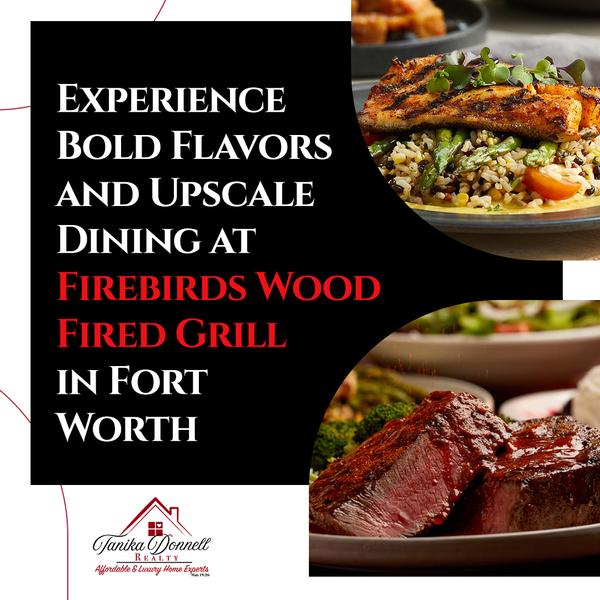 Experience Bold Flavors and Upscale Dining at Firebirds Wood Fired Grill in Fort Worth,Tanika Donnell