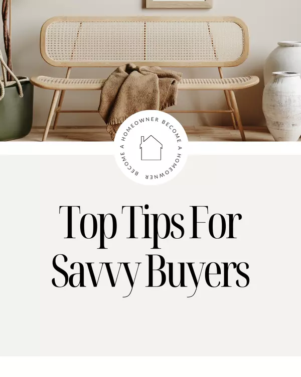 Top Tips for Savvy Buyers: Why Getting Pre-Approved is Essential