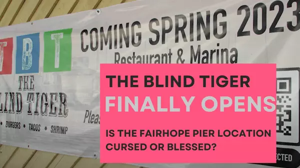 feature image of The Blind Tiger Finally Opens: Is the Fairhope Pier Location Cursed or Blessed?