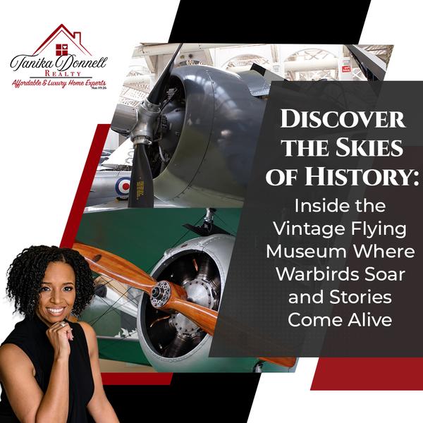 Discover the Skies of History: Inside the Vintage Flying Museum Where Warbirds Soar and Stories Come Alive,Tanika Donnell