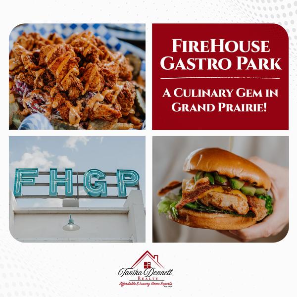 Exploring the Unique Charm of FireHouse Gastro Park: A Culinary Gem in Grand Prairie,Tanika Donnell
