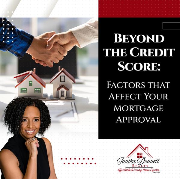 Beyond the Credit Score: Factors that Affect Your Mortgage Approval,Tanika Donnell