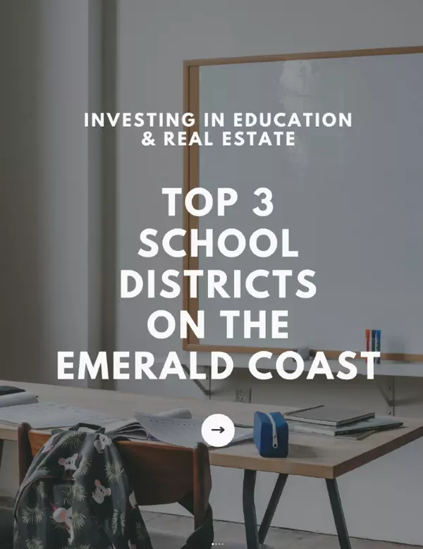 Investing in Education & Real Estate: Top School Districts on the Emerald Coast,Heather Curry