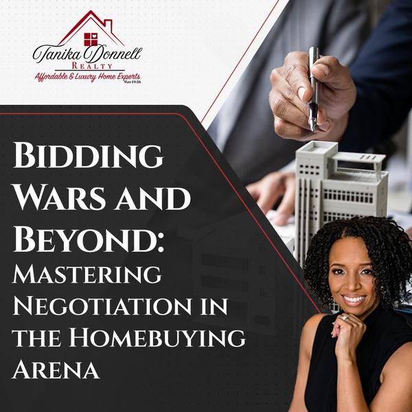 Bidding Wars and Beyond: Mastering Negotiation in the Homebuying Arena,Tanika Donnell