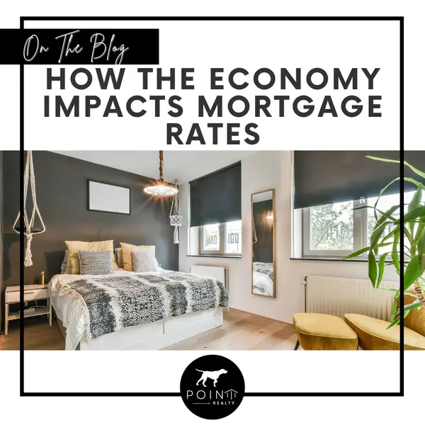 How the Economy Impacts Mortgage Rates,Stephanie Deeds