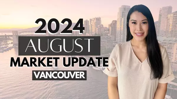 feature image of AUGUST 2024 MARKET UPDATE (Vancouver, BC)