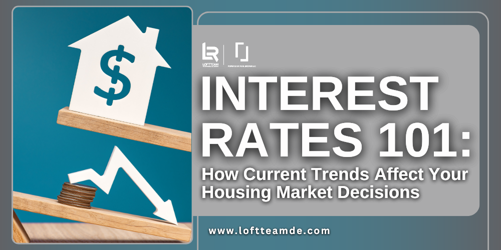 Interest Rates 101: How Current Trends Affect Your Housing Market D...