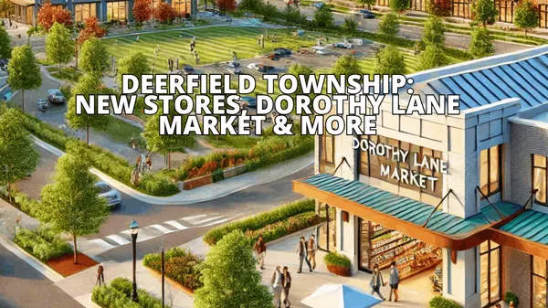 feature image of Deerfield Township: New Stores, Dorothy Lane Market &amp; More