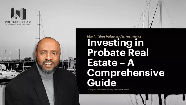 feature image of Investing in Probate Real Estate – A Comprehensive Guide