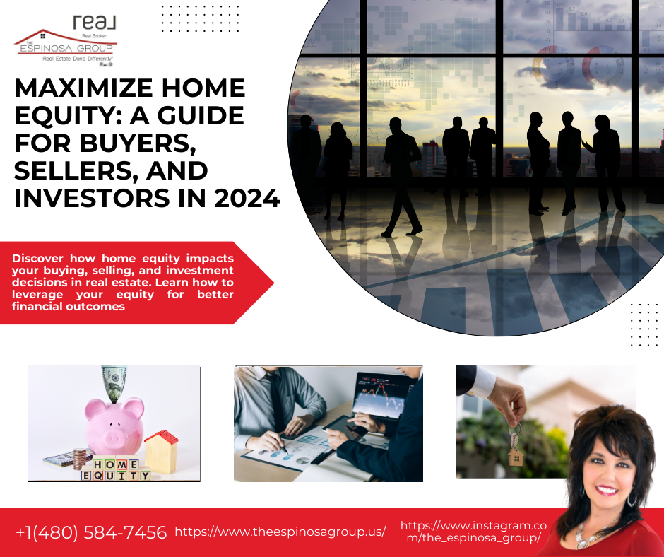 Maximize Home Equity: A Guide for Buyers, Sellers, and Investors in 2024