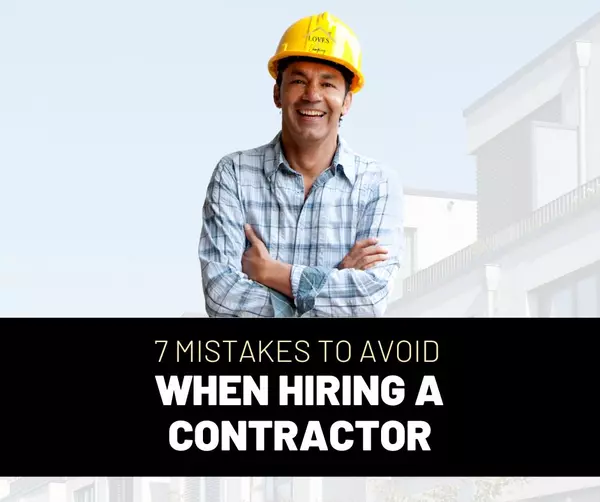 feature image of 7 Mistakes to Avoid When Hiring a Contractor