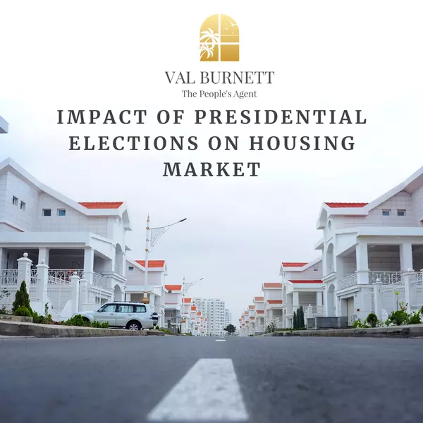 Impact of Presidential Elections on Housing Market,Valerie Burnett