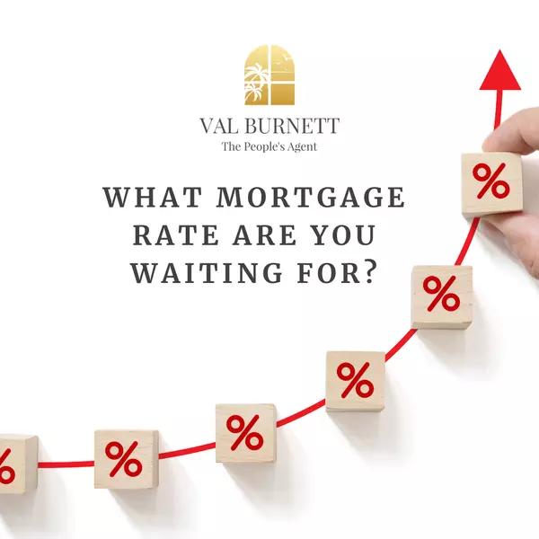 What Mortgage Rate Are You Waiting For?,Valerie Burnett