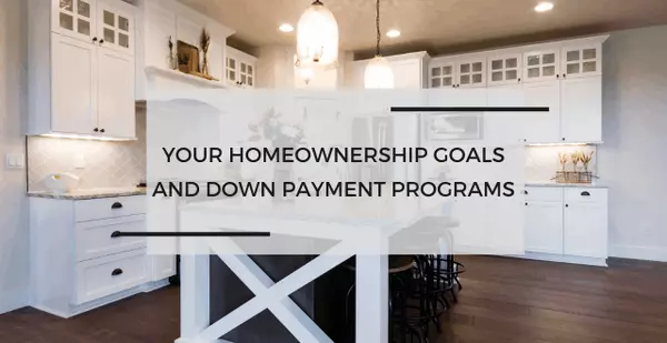 How to Achieve Your Homeownership Goals with Down Payment Programs,The Vince Caropreso Team