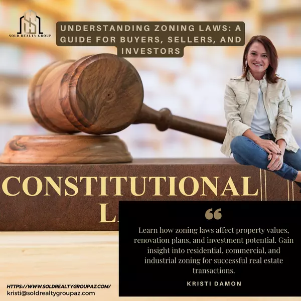 Understanding Zoning Laws: A Guide for Buyers, Sellers, and Investors,Kristi Damon