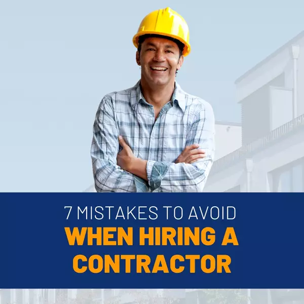 feature image of 7 Mistakes to Avoid When Hiring a Contractor