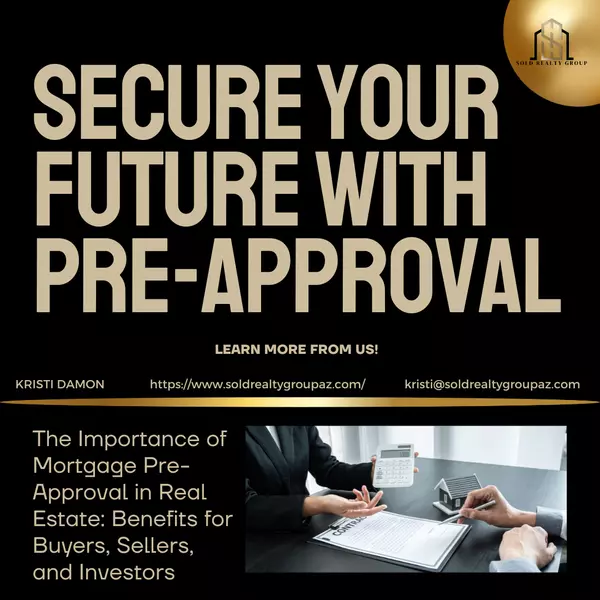 The Importance of Mortgage Pre-Approval in Real Estate: Benefits for Buyers, Sellers, and Investors,Kristi Damon