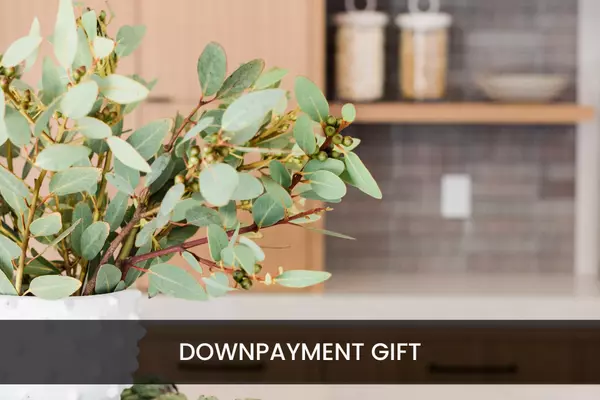 feature image of What is a Down Payment Gift and Who Can Give it?