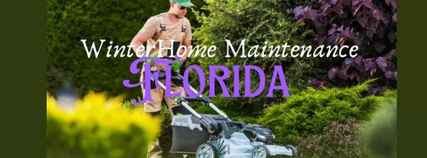 Florida Winter Home Maintenance: Keep Your Home in Tip-Top Shape This Season