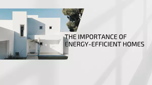 Why Energy-Efficient Homes Matter