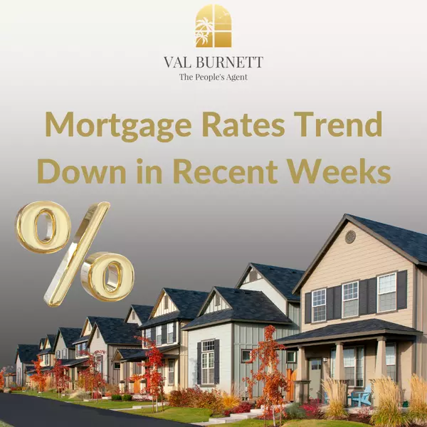 Mortgage Rates Are Dropping—Act Now!,Valerie Burnett