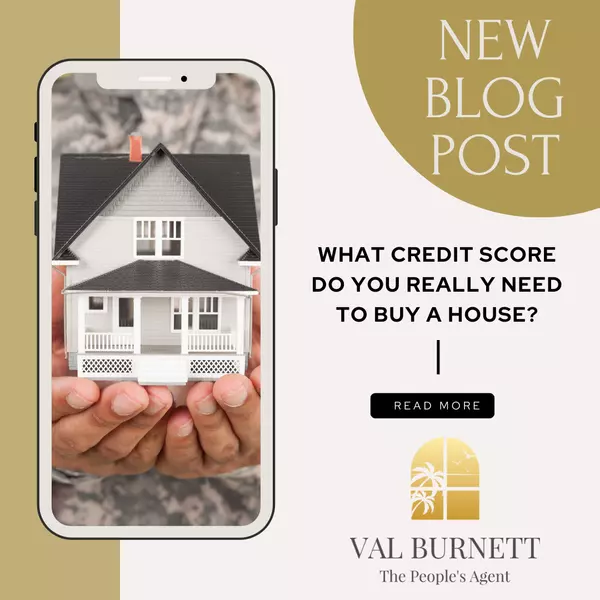 Why Your Credit Score Matters When Buying a Home,Valerie Burnett