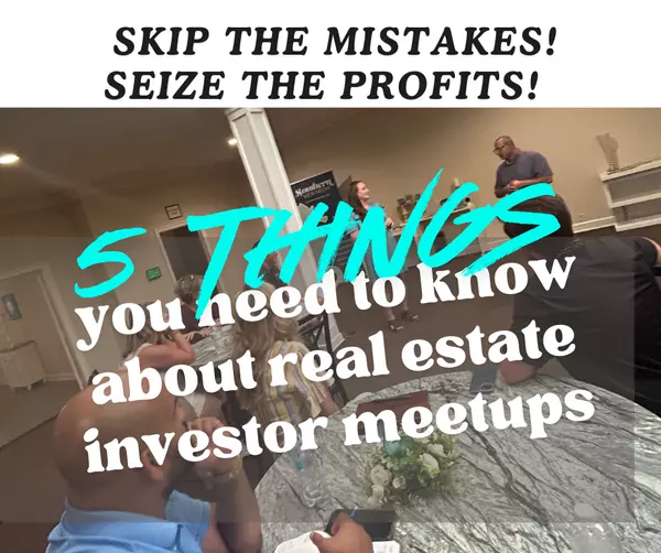 feature image of Skip the Mistakes, Seize the profits: 5 things you need to know about Real Estate Investor Meet-ups